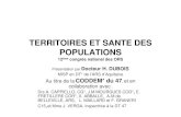 TERRITOIRES ET SANTE DES POPULATIONS · 2011. 5. 5. · TERRITOIRES ET SANTE DES POPULATIONS 12 ème congrès national des ORS Présentation par Docteur H. DUBOIS MISP en DT* de l’ARS
