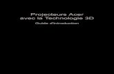 Projecteurs Acer avec la Technologie 3D - Boulanger · 2014. 1. 16. · : Vous avez besoin de regarder ce type de programme en plein écran pour afficher correctement les effets 3D.