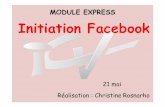 MODULE EXPRESS Initiation Facebookicv.83.free.fr/Rubriques/Biblio_modules/ModuleFK.pdf · 2013. 6. 3. · Facebook en chiffres • Aujourd’hui avec plus d’un milliard d’utilisateurs