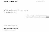 Wireless Stereo HeadsetDR-BT100CX_4-130-037-21(1) 7 FR Félicitations ! Nous vous remercions d’avoir fait l’acquisition de ce casque stéréo sans fil Sony. Cet appareil utilise