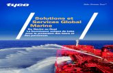 Solutions et Services Global Marine...Safer. Smarter. Tyco.TM Solutions et Services Global Marine Du Navire au Quai Le fournisseur unique de lutte pour la protection des biens et des