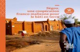 Ségou, une coopération franco-malienne pour le bâti en terre · PDF file 2017. 10. 12. · Ségou, une coopération franco-malienne pour le bâti en terre PROJET Depuis sa création,
