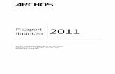 Rapport 2011 - Archos · 2019. 6. 4. · 4 RAPPORT DE GESTION DU CONSEIL D’ADMINISTRATION SUR L’ACTIVITE DE LA SOCIETE ET DU GROUPE AU COURS DE L’EXERCICE CLOS LE 31 DECEMBRE