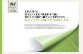 FR CHARTE D’ÉCO-CONCEPTION DES PRODUITS PAPIERS … · 2019. 2. 28. · a été renouvelée en 2016 et des outils mis en place. Cette charte d’éco-conception des produits papiers