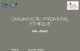 DIAGNOSTIC PRENATAL · PDF file 2016. 9. 20. · DIAGNOSTIC PRENATAL ETHIQUE MN Varlet 17/09/16 Chirurgie infantile . Introduction . Ethique • # morale • Evolution en fonction