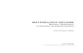 MATTHIEU ROY-DÉCARIE · 2015. 3. 29. · MATTHIEU ROY-DÉCARIE Monteur, Réalisateur et Directeur de post-production Curriculum Vitae version détaillée une version condensée est