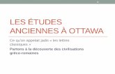 Faculté des arts - LES ÉTUDES ANCIENNES À OTTAWA...Les réponses d’Oxford(adaptées) • Que vous vouliez apprendre des langues, lire de la littérature, analyser le passé et
