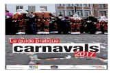 Le guide pratique carnavals - Orange Hotel · 2020. 3. 20. · 2017 En collaboration avec : Le guide pratique. MA_227893660/GM-B > Le gille: devenu sans conteste le roi du carnaval,
