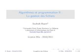 Algorithmes et programmation II : La gestion des fichiers...Algorithmes et programmation II : La gestion des chiers Souheib Baarir 1 1 Université Paris Ouest Nanterre La Défense.