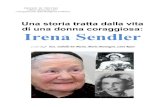 Una storia tratta dalla vita di una donna coraggiosa: Irena Sendler · 2018. 9. 11. · Irena Sendler riuscì a salvare in tutto quasi duemilacinquecento bambini. Non tutti venivano