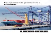 Équipements portuaires Liebherr · 2020. 9. 5. · • Excellente visibilité : les grandes surfaces vitrées, les différentes versions d’élé-vation de la cabine et les systèmes