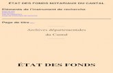 ÉTAT DES FONDS - Freecantal.liens.free.fr/PDF/notaires-Cantal.pdf · 2010. 3. 13. · Etat général des fonds notariaux par noms de lieux et par noms de notaires ; réalisé à