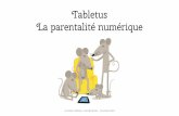 Tabletus La parentalité numérique · 2019. 3. 19. · L’offre en tablettes Enfant ... éagi et faie vende, en tant que prescripteur actif - L’éducation à la consommation commence