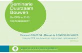 Seminarie Duurzaam Bouwen - Bruxelles Environnement...Seminarie Duurzaam Bouwen De EPB in 2015 : hoe toepassen? Thomas LECLERCQ - Manuel da CONCEIÇÃO NUNES Hoe de EPB resultaten