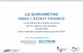 LE BAROMÈTRE SNAV / ATOUT FRANCE - EDV...• Le Baromètre SNAV/Atout France rend compte des tendances de l’activité des distributeurs français de voyages de toute nature (indépendants,