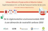 De la réglementation environnementale 2020 à une démarche ......Colloque Bâtiments à Énergie positive et Réduction Carbone Expérimentation E+C- en Île-de-France et Centre-Val