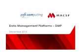Data Management Platforms –DMP · 2015. 12. 13. · Cookifier au plus tôt le bassin d’audience dans le projet pour disposer d’une volumétrie intéressante au démarrage 2