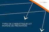 Types De CyberaTTaQUes eT MOyeNs De prÉveNTION€¦ · indépendant ICSA Labs et certifiées pour offrir une protection contre les programmes malveillants basée sur le réseau.