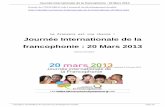 Journée Internationale de la francophonie : 20 Mars 2013 · Journée Internationale de la francophonie : 20 Mars 2013 La langue française et les valeurs de solidarité et de dialogue