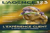 L’EXPÉRIENCE CLIENT · 2019. 3. 12. · VOTRE EXPERT DIGITAL 7. PLUS DE 400 PROJETS DONT CETTE ANNÉE : Une agence Parisienne l’équipe de L’agence123 vous reçoit dans ses