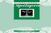 209016 EE Living With Epilepsy FR booklet€¦ · 209016 EE Living With Epilepsy FR_booklet 11-07-13 1:33 PM Page 8. Vivre avec l’épilepsie - 5 Les crises peuvent être provoquées