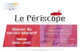 Le Périscope - Education.gouv.frcache.media.education.gouv.fr/file/Actualites/86/6/... · Le Périscope Spectacles vivants. 2. 3 Sommaire / Calendrier Le service éducatif : présentation