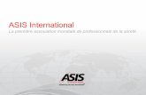ASIS International - PréventicaCPP – certified protection profesional Créé en 1977 Atteste d'une connaissance approfondie en sûreté et en management dans 8 thèmes clefs de