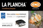 New LA PLANCHA - Origine France Garantie · 2016. 1. 22. · La Plancha ELEKTRA offre des performances équivalentes aux appareils au gaz grâce à son haut rendement (360°C). Elle