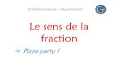 Le sens de la fraction - Pizza partyekladata.com/oPrEFsxCNZfUgy-rMcIrs6tWM8A.pdfPizza party ! Aujourd’hui, nous allons manger de la pizza ! Car cela va nous permettre de revoir comment