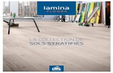 LA COLLECTION DE · Toutes les collections Lamina Floors sont équipées du système 1clic 2go pure pour une pose simple et rapide avec un minimum d’outils et offrant une excellente