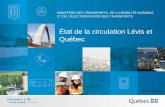 État de la circulation Lévis et Québec · 2017. 2. 24. · Les données de circulation disponibles sont exhaustives et le Ministère a les outils nécessaires pour les traiter.