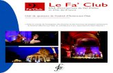 Le Fa’ Club - Accueil - Festival d'AuversLe Fa’ Club - Un Club d’entreprises LE FA’ CLUB Le FA’club est un pilier financier du Festival depuis sa création en 1995 et regroupe