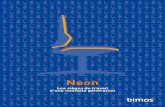 Neon · 2015. 5. 22. · Neon est le produit de l’expérience, de la recherche et de la pratique Chez bimos, le développement d’un nouveau siège repose sur trois piliers : notre