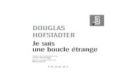 Douglas HofstaDter Je suis une boucle étrange · 2020. 7. 15. · VIII — JE SUIS UNE BOUCLE ÉTRANGE Sur un plan plus resserré, j’ai été influencé tout au long de ma vie