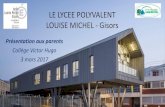 LE LYCEE POLYVALENT LOUISE MICHEL - Gisorshugo-gisors-col.spip.ac-rouen.fr/IMG/...lpo_louise_michel_aux_colle_ge... · LOUISE MICHEL - Gisors Présentation aux parents Collège Victor