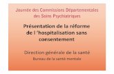 Présentation de la réforme l ’hospitalisation sans ...solidarites-sante.gouv.fr/IMG/pdf/Presentation_de_la_loi_du_5_juillet_2011.pdfIV ‐ Le dispositif des soins sur demande du