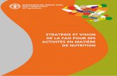 Stratégie et vision de la FAO pour ses activités en matière de ...La Stratégie et vision de la FAO pour ses activités en matière de nutrition a été élaborée en réponse à
