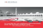 Le succès de vos relations commerciales avec les Émirats ...€¦ · souples pour les ressortissants d’autres pays du Golfe (GCC), à savoir le Royaume d’Arabie Saoudite, le