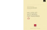 RÉGION E MADRID · RÉGION E ESPAGNE MADRID TOURISM ULTURE ATRIMONIAL Villes et villages de Madrid 11 secrets à découvrir Tout le monde connaît Madrid... non ? Il y a tout un
