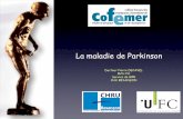 La maladie de Parkinson - ancien.cofemer.francien.cofemer.fr/UserFiles/File/Decavel-Parkinson.pdf · La maladie de Parkinson Docteur Pierre DECAVEL MCU-PH Service de MPR CHU BESANÇON.