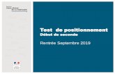 Rentrée Septembre 2019 - euler · TEST DE POSITIONNEMENT DÉBUT DE SECONDE Modalités Chaque élève de seconde générale, technologique ou professionnelle passe un test numérique