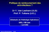 Politique de remboursement des antiinfectieux · Cars O, Molstad S, Melander A. Variation in antibiotic use in the European Union. Lancet. 2001 Jun 9;357(9271):1851-3. Belgique Belgie