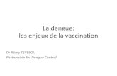 La dengue: les enjeux de la vaccination · *Farshad Guirakhoo et al. Live Attenuated Chimeric Yellow Fever Dengue Type 2 (ChimeriVax -DEN2) Vaccine: Phase I Clinical Trial for Safety