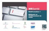 WebFormation 1 MSSanté en établissement de santéwoundride2.free.fr/forum-sih/Webformations MSSante_VF.pdf · L’espace de confiance : Un espace clos et étanche Un système fermé
