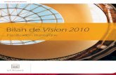 Bilan de Vision 2010 - University of Ottawaweb5.uottawa.ca/vision2010/pdf/Vision2010_rapport_2009.pdf · Néanmoins, Vision 2010 étant un chantier, ce qui compte véritablement,