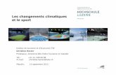 Les changements climatiques et le sport · 2020. 9. 13. · Diapositive2, 13 septembre 2012 Les changements climatiques et le sport: impact des installations sportives Christine Herzer.