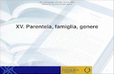 XV. Parentela, famiglia, genere - unipi.itfareantropologia.cfs.unipi.it/wp-content/uploads/2018/02/slide... · DEI, «Antropologia culturale » Il Mulino, 2016 Capitolo XV. Parentela,