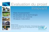 Evaluation du projet Innovant - Institut de recherche pour ......•Analyse maturation . D irection V ... (salon B2B, frontaux web) Etude de faisabilité besoin en investissement,