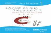 Qu’est-ce que l’hépatite C - ACCUEIL - SOS Hépatites€¦ · 300 000 personnes en France. (Voir Etre hépatant n° 9 « Qu’est-ce que l’hépa - tite B ? »). Un vaccin contre