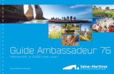 Guide Ambassadeur 76espace-pro.seine-maritime-tourisme.com/fr/outils...mer, les bains de mer et les activités traditionnelles (saurissage, charpenterie, ramasseurs de galets). Un